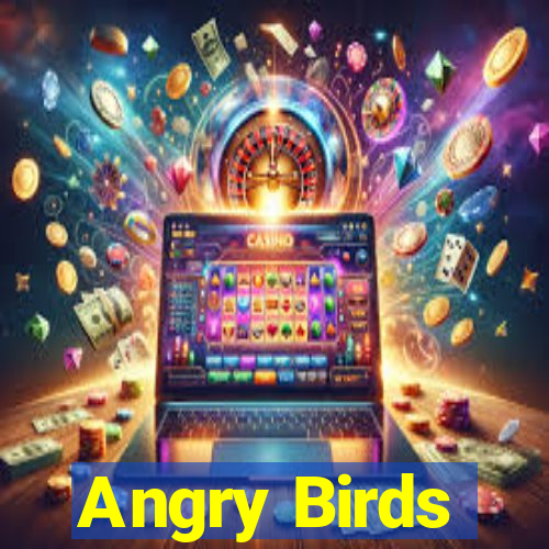 Angry Birds